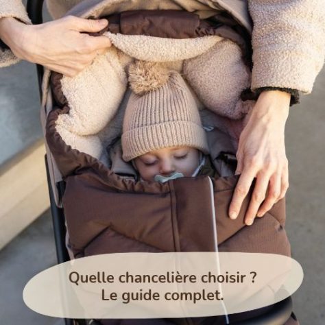 Quelle chancelière choisir ? Le guide complet.
